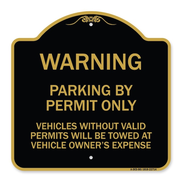 Warning Parking by Permit Vehicles w/o Valid Permits Towed Vehicl Alum, 18" x 18", BG-1818-22714